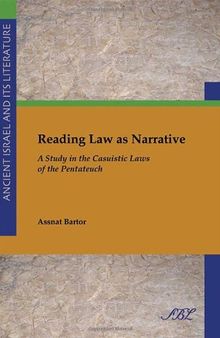 Reading Law as Narrative: A Study in the Casuistic Laws of the Pentateuch