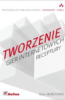 Tworzenie gier internetowych. Receptury