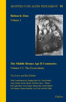 Rishon Le-Zion. Volume I: The Middle Bronze Age II Cemeteries (Volume I/1: The Excavations + Volume I/2: Finds and Conclusions) (Agypten Und Altes Testament)