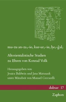 mu-zu an-za3-še3 kur-ur2-še3 ḫe2-ĝal2: Altorientalistische Studien zu Ehren von Konrad Volk