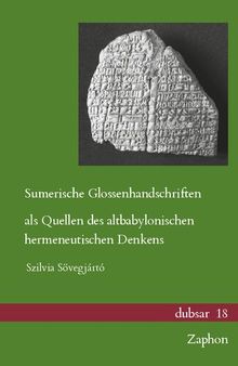 Sumerische Glossenhandschriften als Quellen des altbabylonischen hermeneutischen Denkens