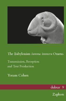 The Babylonian Summa Immeru Omens: Transmission, Reception and Text Production (Dubsar)