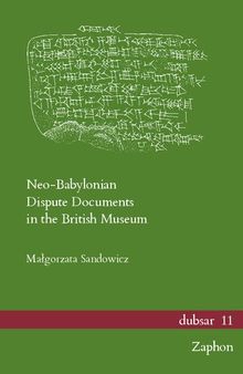 Neo-Babylonian Dispute Documents in the British Museum (Dubsar)