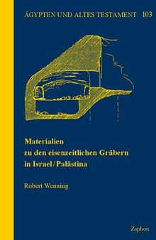 Materialien zu den eisenzeitlichen Gräbern in Israel/Palästina