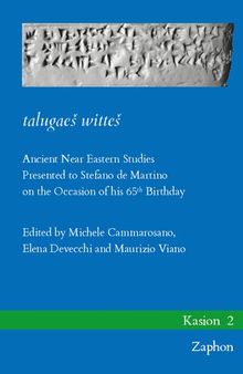 Talugaes Wittes: Ancient Near Eastern Studies Presented to Stefano de Martino on the Occasion of His 65th Birthday (Kasion) (English, German and Italian Edition)