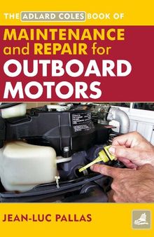 The Adlard Coles Book Of Maintenance & Repair For Outboard Motors
