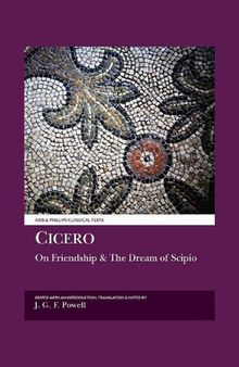 Cicero: Laelius, on Friendship and the Dream of Scipio