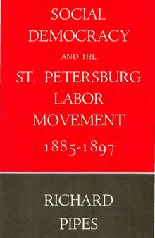 Social Democracy and St. Petersburg Labor Movement, 1885-1897