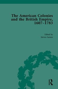 The American Colonies and the British Empire, 1607-1783, Part I