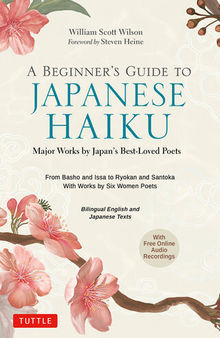 A Beginner's Guide to Japanese Haiku: Major Works by Japan's Best-Loved Poets