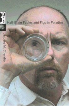 Half-Brain Fables and Figs in Paradise: The 3-D Mind - Volume One