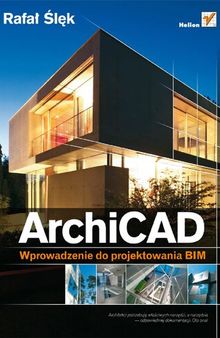 ArchiCAD. Wprowadzenie do projektowania BIM