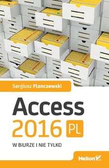 Access 2016 PL w biurze i nie tylko