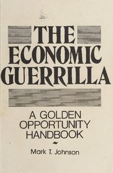 The Economic Guerrilla: A Golden Opportunity Handbook