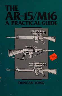 The AR-15/M16: A Practical Guide