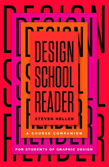 Design School Reader: A Course Companion for Students of Graphic Design