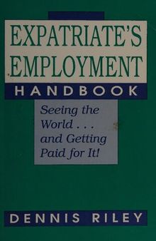 Expatriate's Employment Handbook: Seeing the World and Getting Paid for It!