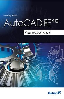 AutoCAD 2016 PL. Pierwsze kroki