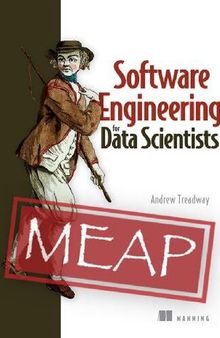 Software Engineering for Data Scientists (MEAP V03)