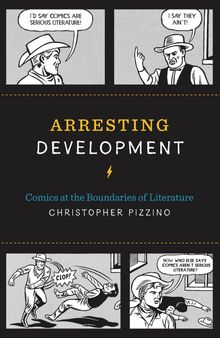 Arresting Development: Comics at the Boundaries of Literature