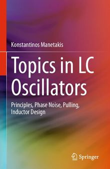 Topics in LC Oscillators: Principles, Phase Noise, Pulling, Inductor Design