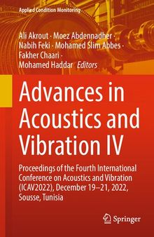 Advances in Acoustics and Vibration IV: Proceedings of the Fourth International Conference on Acoustics and Vibration (ICAV2022), December 19–21, 2022, Sousse, Tunisia