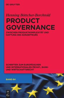 Product Governance zwischen Produktkomplexität und Haftung des Konzepteurs