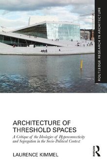 Architecture of Threshold Spaces: A Critique of the Ideologies of Hyperconnectivity and Segregation in the Socio-Political Context