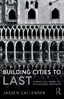 Building Cities to LAST: A Practical Guide to Sustainable Urbanism