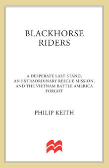 Blackhorse Riders: A Desperate Last Stand, an Extraordinary Rescue Mission, and the Vietnam Battle America Forgot