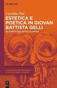 Estetica e poetica in Giovan Battista Gelli: Gli scritti sull’arte e su Dante