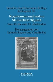 Regentinnen und andere Stellvertreterfiguren: Vom 10. bis zum 15. Jahrhundert