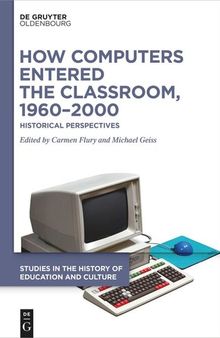 How Computers Entered the Classroom, 1960–2000: Historical Perspectives