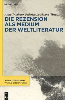 Die Rezension als Medium der Weltliteratur