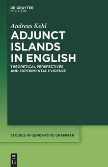 Adjunct Islands in English: Theoretical Perspectives and Experimental Evidence