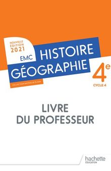 Histoire - Géographie EMC 4e - Livre du professeur - Ed. 2021