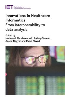Innovations in Healthcare Informatics: From interoperability to data analysis
