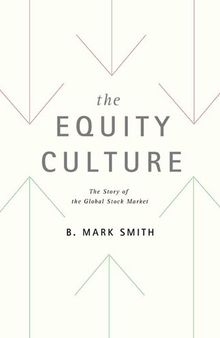 The Equity Culture: The Story of the Global Stock Market