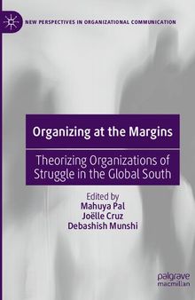 Organizing at the Margins: Theorizing Organizations of Struggle in the Global South
