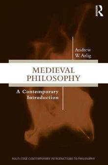 Medieval Philosophy: A Contemporary Introduction (Routledge Contemporary Introductions to Philosophy)