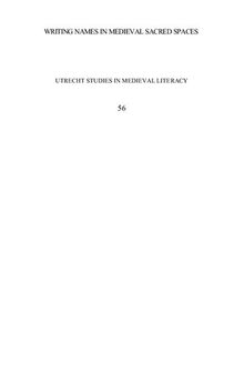 Writing Names in Medieval Sacred Spaces: Inscriptions in the West, from Late Antiquity to the Early Middle Ages (Utrecht Studies in Medieval Literacy, 56)