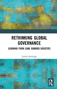 Rethinking Global Governance: Learning from Long Ignored Societies