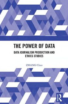 The Power of Data: Data Journalism Production and Ethics Studies