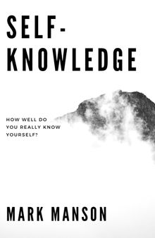 Self-Knowledge: How Well Do You Know Yourself?