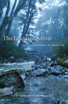This Language, A River: A History Of English