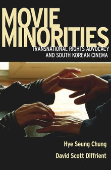 Movie Minorities: Transnational Rights Advocacy and South Korean Cinema