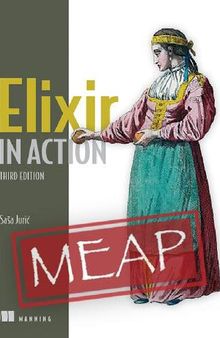 Elixir in Action, Third Edition (MEAP V06)