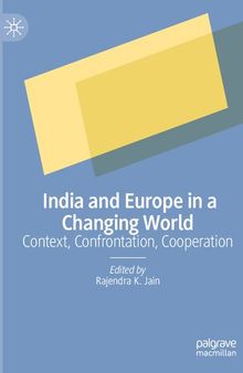 India and Europe in a Changing World: Context, Confrontation, Cooperation