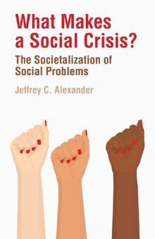 What Makes a Social Crisis?: The Societalization of Social Problems
