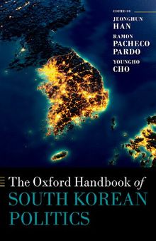 The Oxford Handbook of South Korean Politics (Oxford Handbooks)